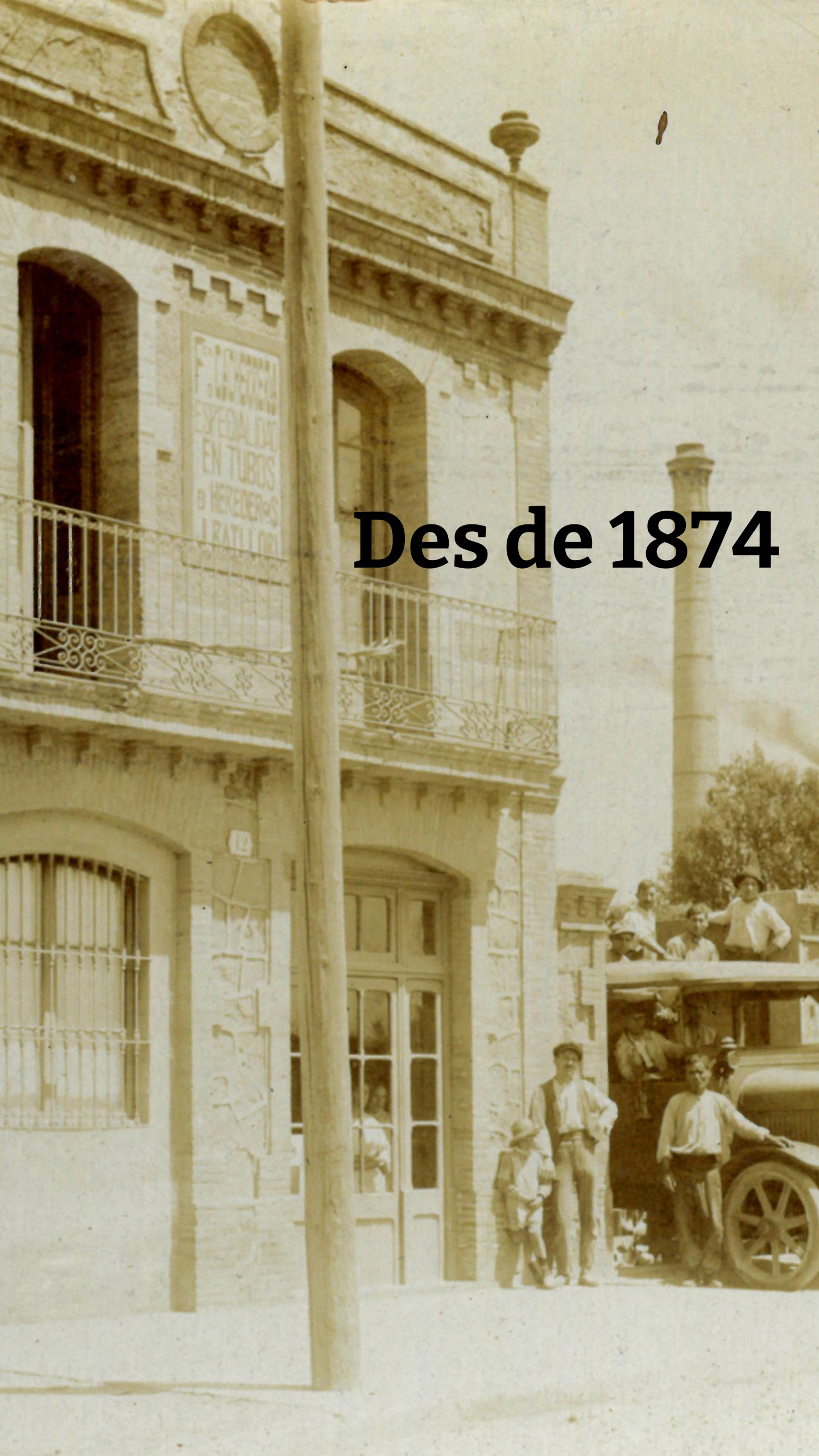 Des de 1874 